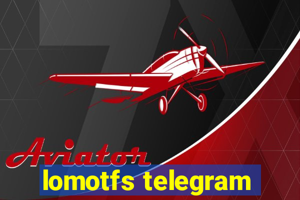 lomotfs telegram